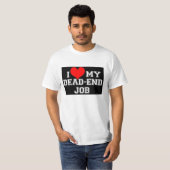 Je weet dat je van je dode eindbaan houdt! t-shirt (Voorkant volledig)