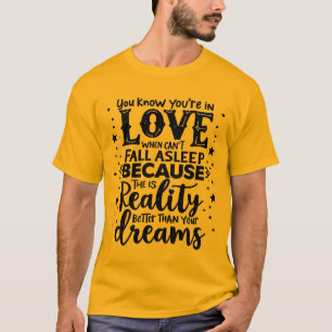 Je weet dat je verliefd bent als je niet in slaap t-shirt