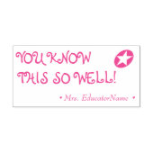 "JE WEET DIT ZO GOED!" + Aangepaste leraar naam Zelfinktende Stempel (Design)