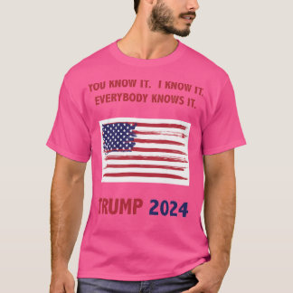 Je weet het. Ik weet het. Iedereen weet het. troef T-shirt