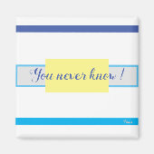 'Je weet het nooit' van Bruce Tunis Magneet (Voorkant)