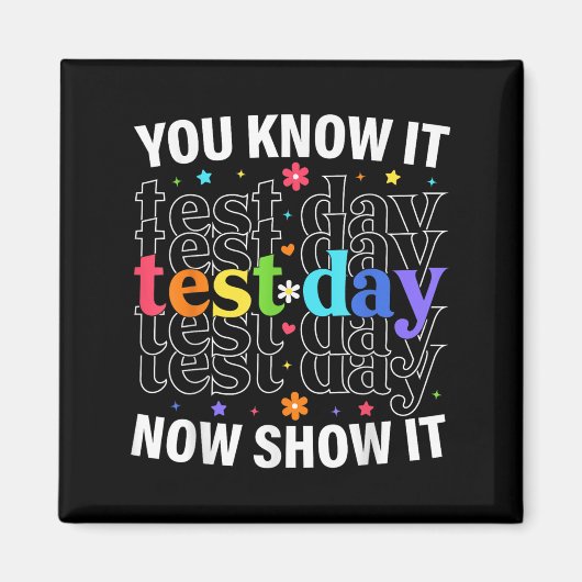 Je Weet Het Nu Laat Het Zien Funny Testdag Motivat Magneet (Voorkant)