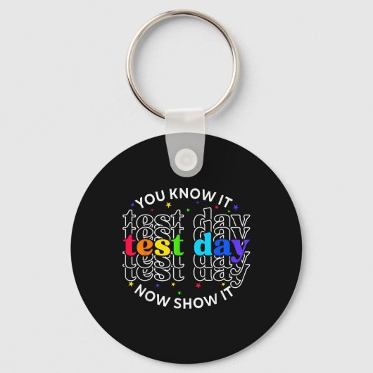 Je weet het nu Show It Test Day Funny Teacher Tes Sleutelhanger (Voorkant)