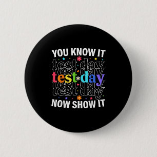 Je Weet Het Nu Toon Het Grappige Testdag Motivatie Ronde Button 5,7 Cm