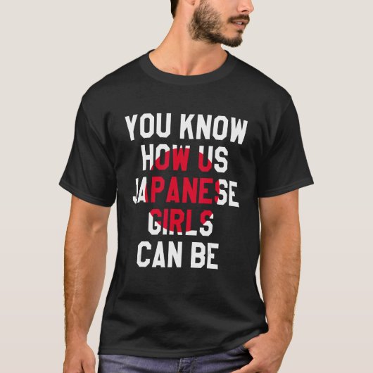 Je weet hoe Amerikaanse Japanse meisjes grappig ku T-shirt (Voorkant)
