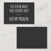 Je weet hoe dat klinkt als niet mijn probleem visitekaartje (Voorkant / Achterkant)