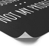 Je weet hoe dat klinkt Niet mijn probleem Poster (Hoek)