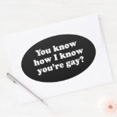 JE WEET HOE IK WEET DAT JE HOMO BENT OVALE STICKER (Envelop)