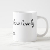 Je weet niet hoe mooi je bent grote koffiekop (Rechts)