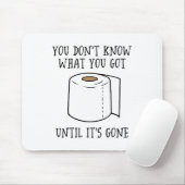 Je weet niet wat je hebt tot het weg is. muismat (Met muis)