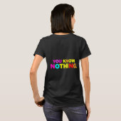 Je weet niets van een T-shirt (Achterkant volledig)