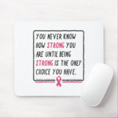 Je weet nooit hoe sterk je bent borstkanker GI Muismat (Met muis)