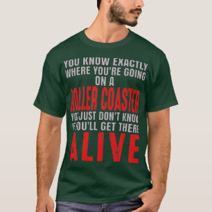 Je weet precies waar je op een rollercacao zit t-shirt