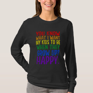 Je weet regenboog LGBT wat ik wil Gay Pride steun T-shirt