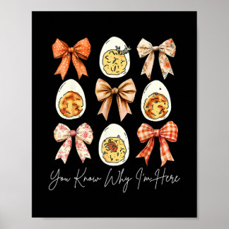 Je weet waarom ik hier ben Deviled Eggs Coquette S Poster