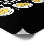 Je weet waarom ik hier ben Deviled Eggs Dankbaar B Poster (Hoek)