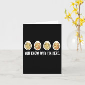 Je weet waarom ik hier Deviled Eggs Thanksgiving A Kaart (Gele Bloem)