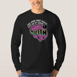 Je weet wat er echt gebeurt op mijn zenuwen, myeli t-shirt