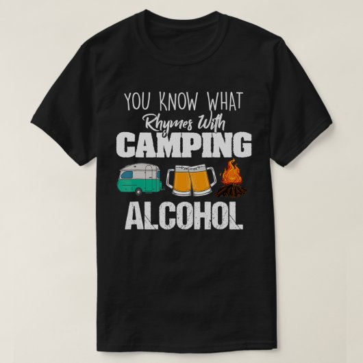 Je weet wat er met Camping Alcohol Lover gebeurt T-shirt (Design voorkant)