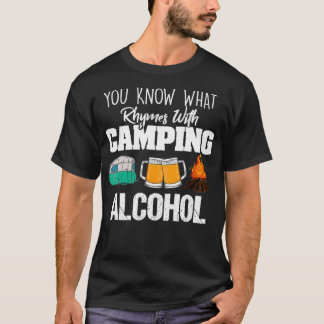Je weet wat er met Camping Alcohol Lover gebeurt T-shirt