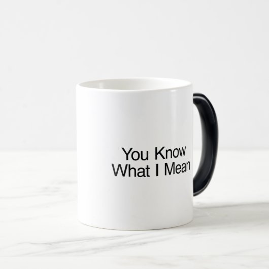 Je weet wat ik bedoel magische mok (Voorkant rechts)