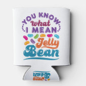 Je weet wat ik bedoel met Jelly Bean Blikjeskoeler (Achterkant)