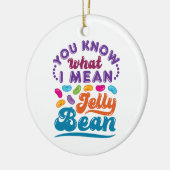 Je weet wat ik bedoel met Jelly Bean Keramisch Ornament (Links)