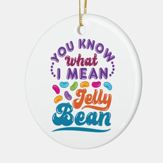 Je weet wat ik bedoel met Jelly Bean Keramisch Ornament (Links)