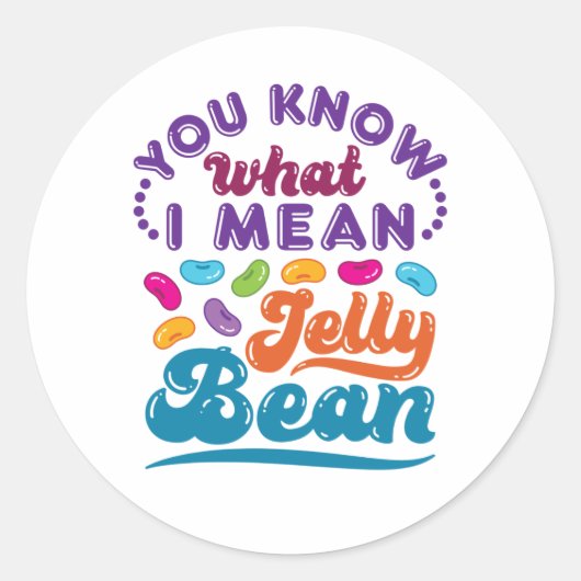 Je weet wat ik bedoel met Jelly Bean Ronde Sticker (Voorkant)