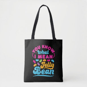 Je weet wat ik bedoel met Jelly Bean Tote Bag