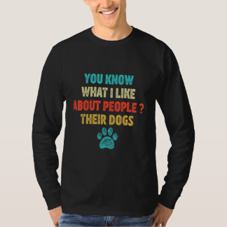 Je weet wat ik leuk vind aan mensen hun honden t-shirt
