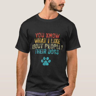 Je weet wat ik leuk vind aan mensen met hun hond t-shirt