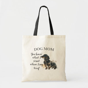 Je weet wat ik wil als ik 'Woof' Dog mam zeg Tote Bag