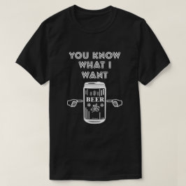 Je weet wat ik wil bier t-shirt
