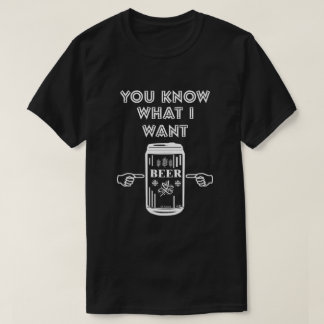 Je weet wat ik wil bier t-shirt