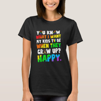 Je weet wat ik wil voor mijn Kinder LGBT Humor T-shirt
