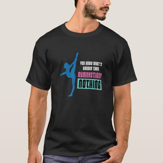 Je weet wat moeilijker is dan gymnastische acrobat t-shirt (Voorkant)