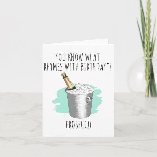 Je weet wat Prosecco Puns Verjaardag Kaart (Voorkant)