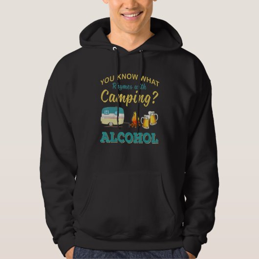 Je Weet Wat Rijmt Met Camping Alcohol Drinken Hoodie (Voorkant)