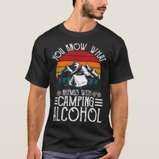 Je weet wat rijmt met Camping Alcohol  T-shirt