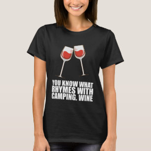 Je weet wat rijmt met campingwijn t-shirt