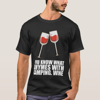 Je weet wat rijmt met campingwijn t-shirt