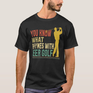 Je Weet Wat Rijmt Op Golf Bier Sport T-shirt