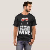 Je Weet Wat Rijmt Op Vrijdag Wijn T-shirt (Voorkant volledig)