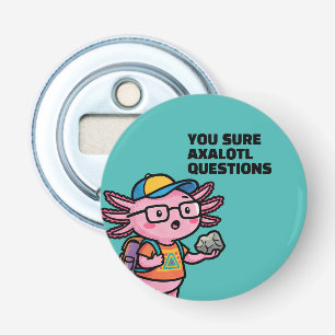 Je weet zeker axolotl vragen Grappige Sarcastische Button Flesopener