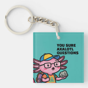 Je weet zeker axolotl vragen Grappige Sarcastische Sleutelhanger
