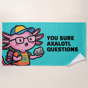 Je weet zeker axolotl vragen Grappige Sarcastische Strandlaken