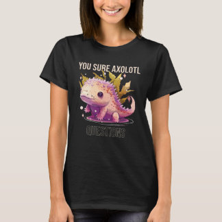 Je weet zeker dat Axolotl vraagt Axolotl Mexicaans T-shirt