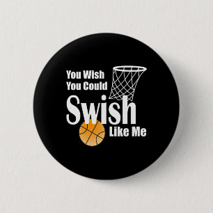 Je wenst dat je net als mij kon swishen Sketll Ronde Button 5,7 Cm