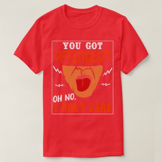 Je werd beledigd, nee, ik niet t-shirt (Design voorkant)